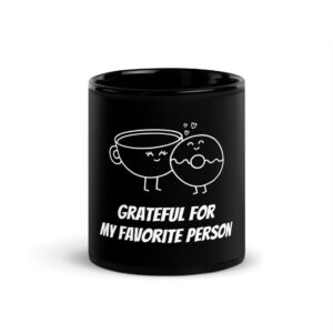 Grateful For My Favorite Person Black Glossy Mug